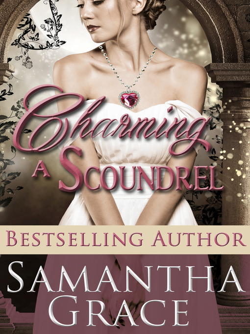 Title details for Charming a Scoundrel (Novella) by Samantha Grace - Available